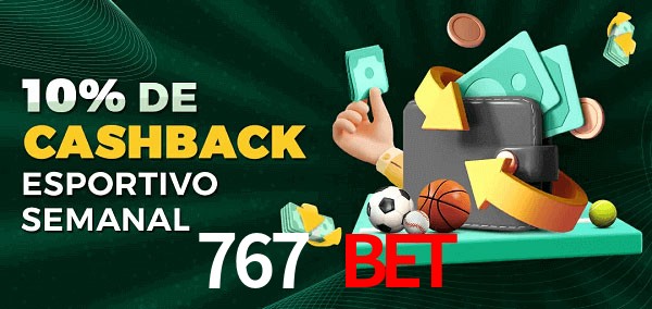 10% de bônus de cashback na 767 Bet